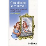 C'est décidé je m'aime ! : Le pourquoi et le comment de l'estime de soi de Hervé Magnin